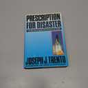 Prescription for Disaster: From the Glory of Apollo to the Betrayal of the Shuttle