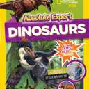 Absolute Expert: Dinosaurs: All the Latest Facts from the Field