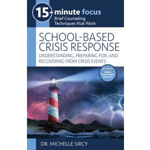 15-Minute Focus: School-Based Crisis Response: Understanding, Preparing For, and Recovering from Crisis Events, Paperback