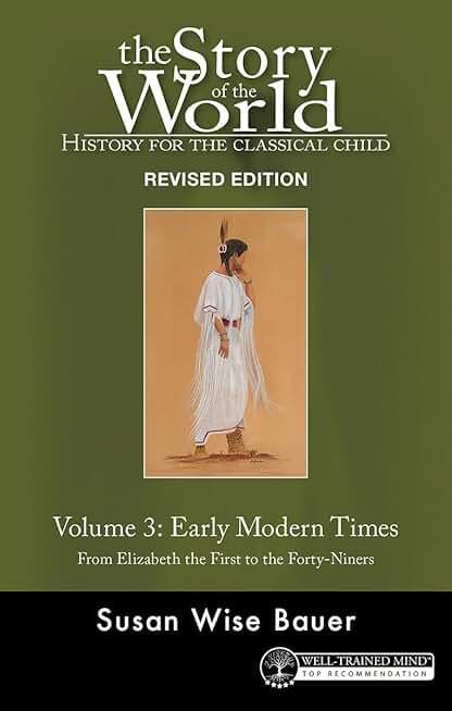 Story of the World, Vol. 3 Revised Edition: History for the Classical Child: Early Modern Times