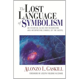The Lost Language of Symbolism: An Essential Guide for Recognizing and Interpreting Symbols of the Gospel