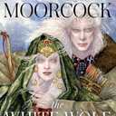 The White Wolf: The Elric Saga Part 3 (Elric Saga, The)