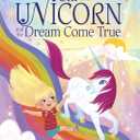 Uni the Unicorn and the Dream Come True