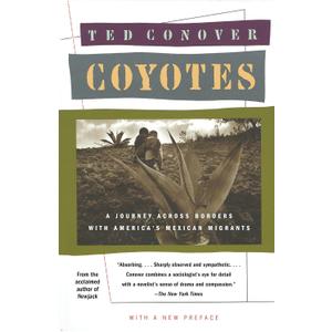Coyotes: A Journey Across Borders With America's Mexican Migrants
