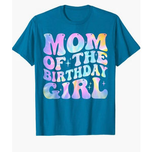 Mom of The Birthday Girl Tie Dye Colorful 1st Bday T-Shirt, XS