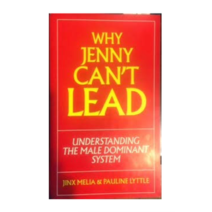 Why Jenny Can't Lead: Understanding the Male Dominant System