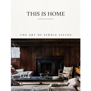 This is Home: The Art of Simple Living