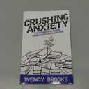 Crushing Anxiety: A 30-Day Devotional Breaking Strongholds of Fear in Jesus' Name