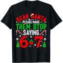 Dear Santa Please Make Them Stop Saying 6-7 – T-Shirt, Christmas Humor Size XL