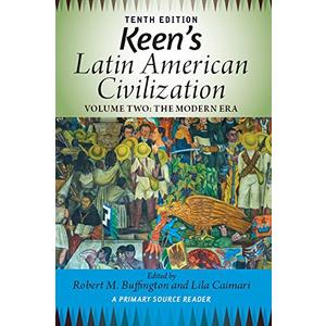 Keen's Latin American Civilization, Volume 2: A Primary Source Reader, Volume Two: The Modern Era (Hard Cover)