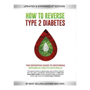 Ben's Natural Health How To Reverse Type 2 Diabetes Book Step by Step Action Plan for Blood Sugar and Insulin Health, 10th Edition [perfect] Ben Ong [Jan 01, 2022]