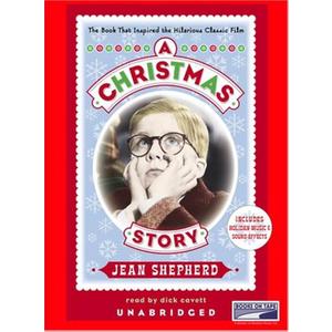 A Christmas Story: The Book That Inspired the Hilarious Classic Film