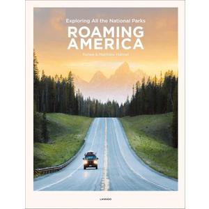 Roaming America: Exploring All the National Parks Hardcover