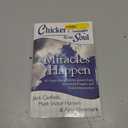 Chicken Soup for the Soul: Miracles Happen: 101 Inspirational Stories about Hope, Answered Prayers, and Divine Intervention
