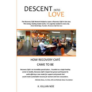 Descent into Love: HOW RECOVERY CAF CAME TO BE