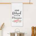 Mawmaw Gifts Kitchen Towels,Mother's Day Retirement Gift for Grandma Hand Towels for Bathroom Decor,I'm Not Retired I'm a Full-Time Mawmaw KitchenDishcloths Dish Towel for Kitchen 16x24 Inches