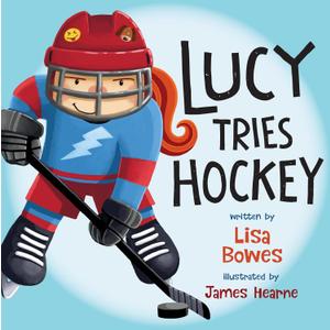 Lucy Tries Hockey (Lucy Tries Sports, 4)