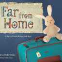 Far from Home: A Story of Loss, Refuge, and Hope