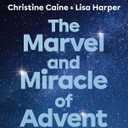 The Marvel and Miracle of Advent Bible Study Guide plus Streaming Video: Recapturing the Wonder of Jesus Living with Us