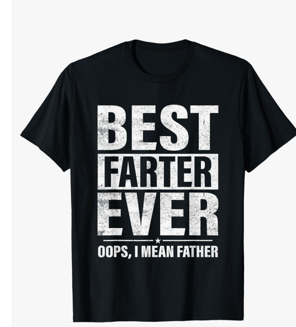 Funny Fathers Day Best Farter Ever Oops I Mean Father Fart T-Shirt Small