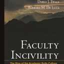 Faculty Incivility: The Rise of the Academic Bully Culture and What to Do About It (JB - Anker)