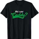 Golf Player Funny Caddy Costume Tournament Who´s your Caddy T-Shirt S