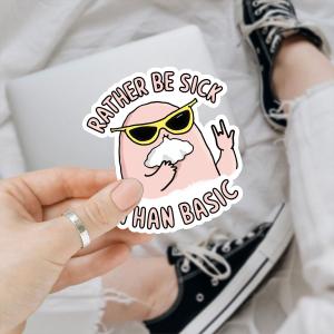 3 Pcs Rather Be Sick Than Basic Adults Bumper Sticker, Funny Meme Stickers - Funny Vinyl Stickers for Water Bottles Laptop Phone Car Window Helmet 3 Inches