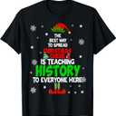 The Best Way To Spread Christmas Cheer Is Teaching History T-Shirt