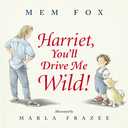 Harriet, You'll Drive Me Wild!