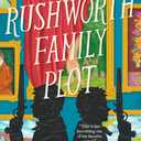 The Rushworth Family Plot: A Novel (MR. DARCY & MISS TILNEY MYSTERY), by Claudia Gray (Author)