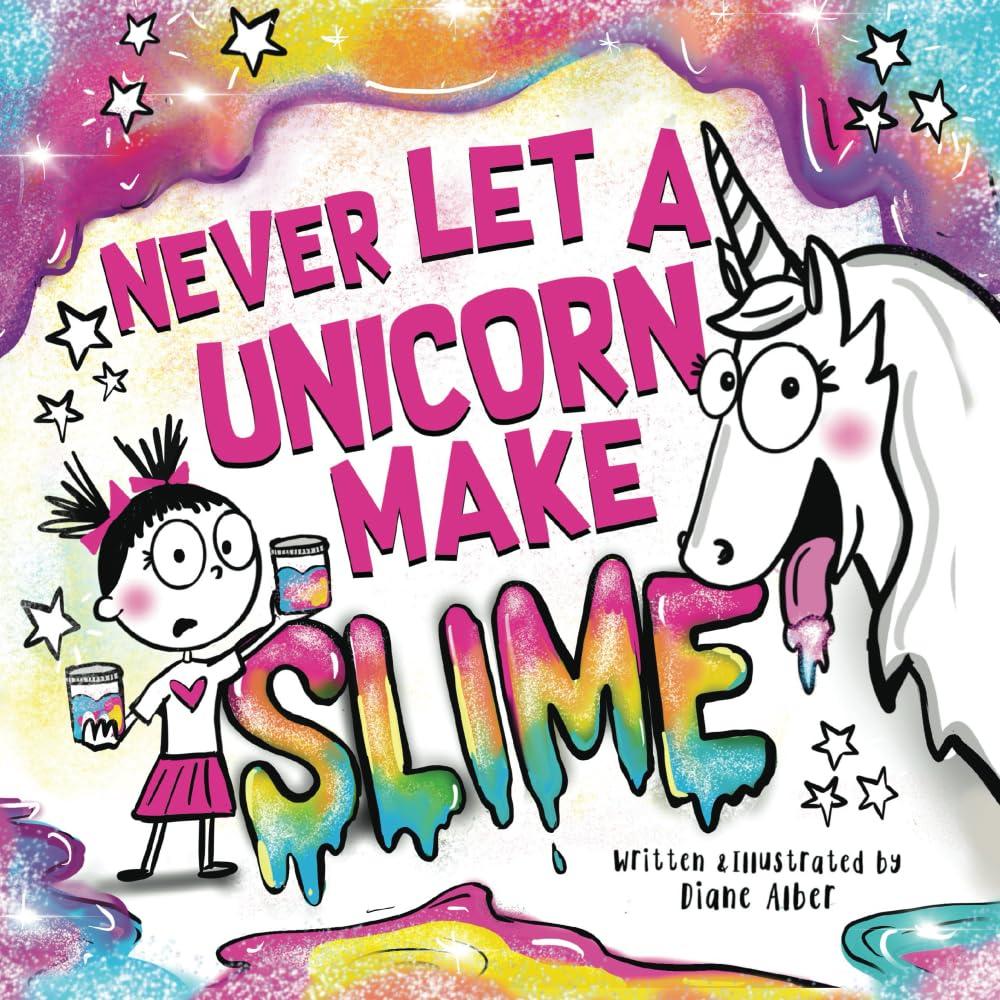 2 x Never Let a Unicorn Make Slime (Funny Unicorn Picture Book series For Ages 4-8)