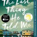 The Last Thing He Told Me: A Reese Witherspoon Book Club Pick, Book