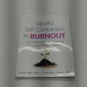 Mindful Self-Compassion for Burnout: Tools to Help You Heal and Recharge When You're Wrung Out by Stress