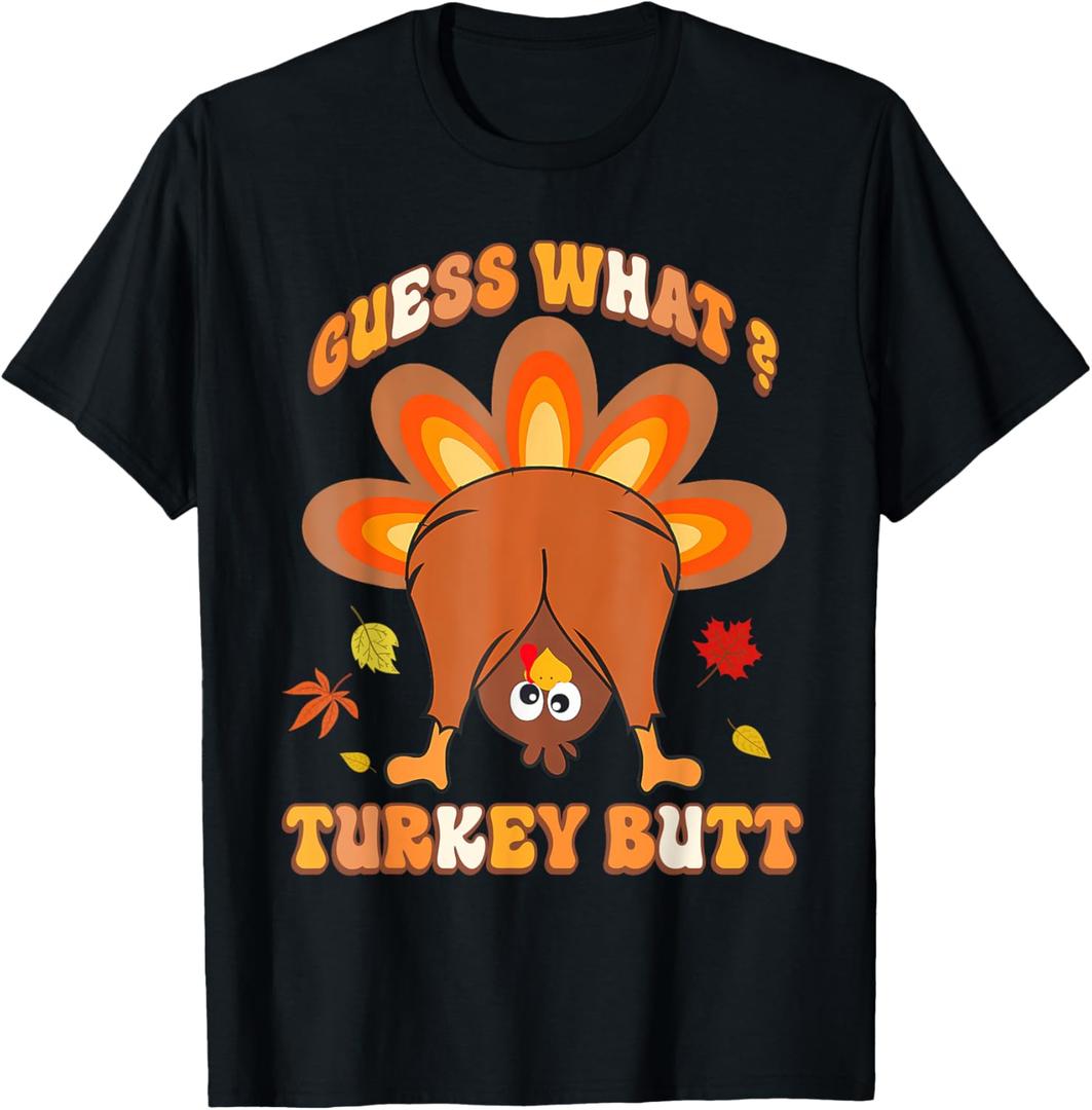 Funny Guess What Turkey Butt Girls Boys Thanksgiving T-Shirt, Men, S
