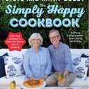 The Simply Happy Cookbook: 100-Plus Recipes to Take the Stress Out of Cooking  A New York Times Bestseller of Comfort Food and Family Favorites (The Happy Cookbook Series)