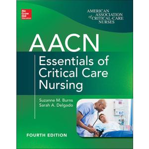 AACN Essentials of Critical Care Nursing, Fourth Edition