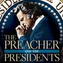 The Preacher and the Presidents: Billy Graham in the White House