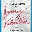 The Love Song of Jonny Valentine: A Novel