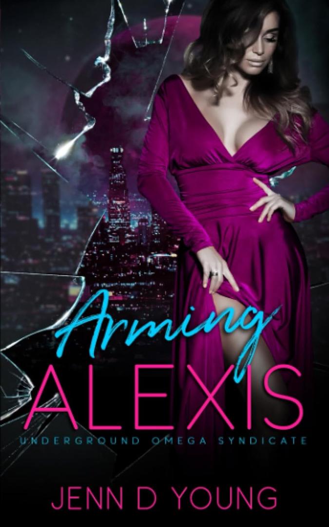 Arming Alexis: Underground Omega Syndicate Book Five