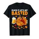 Thanksgiving Pluck It Lets Get Basted Funny Fall Dad Men T-Shirt Size 3XL