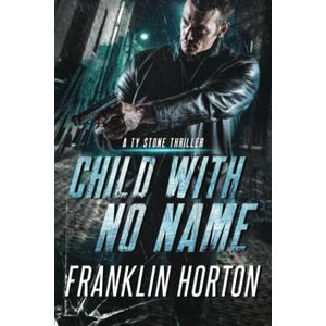 Child With No Name: A Ty Stone Thriller