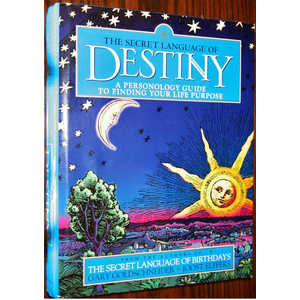 The Secret Language of Destiny: A Personology Guide to Finding Your Life Purpose