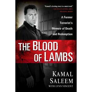 The Blood of Lambs: A Former Terrorist's Memoir of Death and Redemption