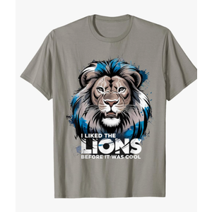 I Liked The Lions Before It Was Cool T-Shirt XL