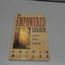 The Empowered Leader: 10 Keys to Servant Leadership