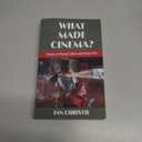 What Made Cinema? Essays on Visual Culture and Early Film