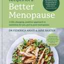 Recipes for a Better Menopause: A life-changing, positive approach to nutrition for pre, peri and post menopause