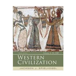 Western Civilization: Volume A: To 1500