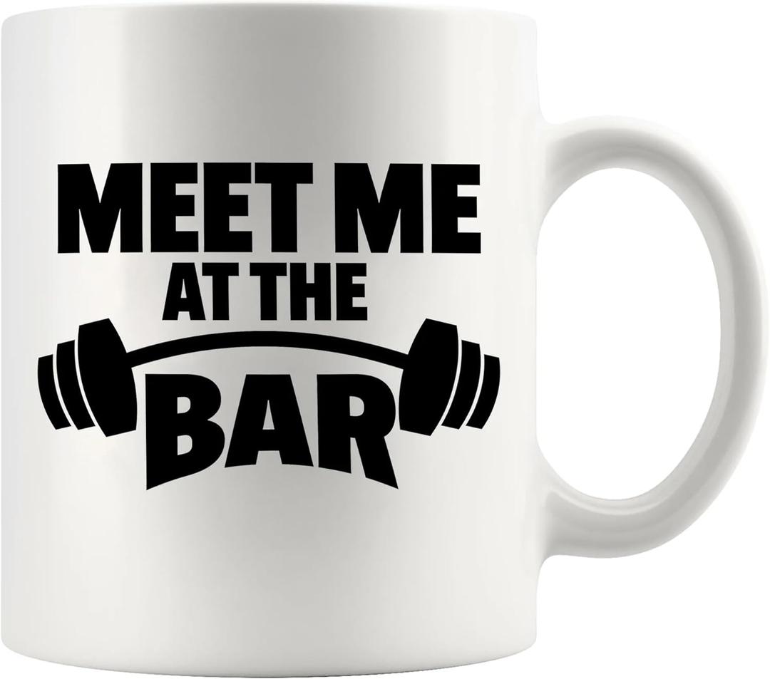 Meet Me At The Bar Weightlifting Gift Weightlifter Gym Coach Work Out For Dad Husband Boyfriend Brother Funny Ceramic Mug 11 oz White