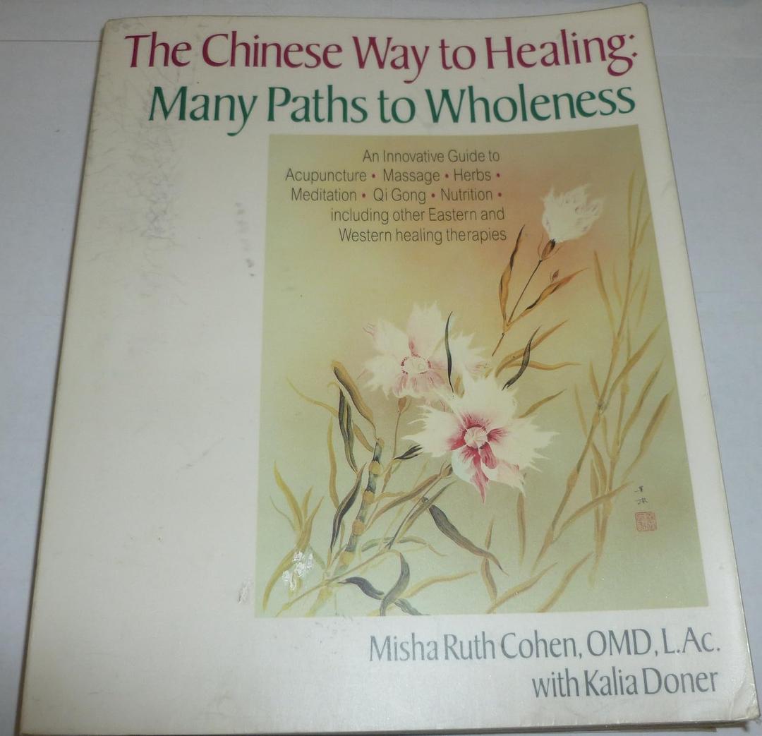 Chinese Way to Healing: Many Paths to WHoleness